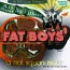 Buy the best of the Fat Boys